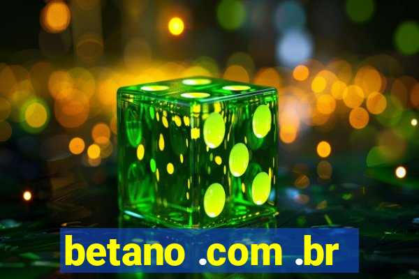 betano .com .br